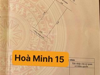 Lô hiếm rẻ nhất hoà minh ngang đất 5,5m mt hoà minh 15 gần biển trung tâm hoà minh quận liên chiểu