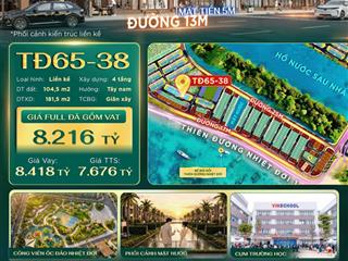 Bán liền kề xẻ khe 104,5m2 sát biển, gần công viên giá chỉ 7,6 tỷ có áp voucher thì còn giảm nữa.