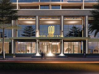 Noble crystal long biên tọa độ thịnh vượng mới khu đông hà nội