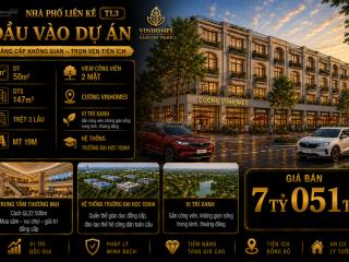 Liền kề 4 tầng sát căn góc 19m view đối công viên 2 mặt  vị trí đầu dự án cách tiện ích mega 3p