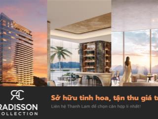 Em lam có quỹ ngoại giao căn hộ radisson collection 6*, cam kết mua lại 110%, doanh thu vượt trội