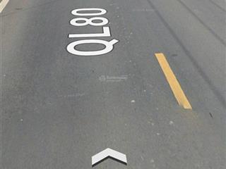 Bán đất mặt tiền quốc lộ 80, vĩnh thông, an giang mới, 4,8 tỷ, 738m2, ngang 12.5m. cách rg chỉ 7km.