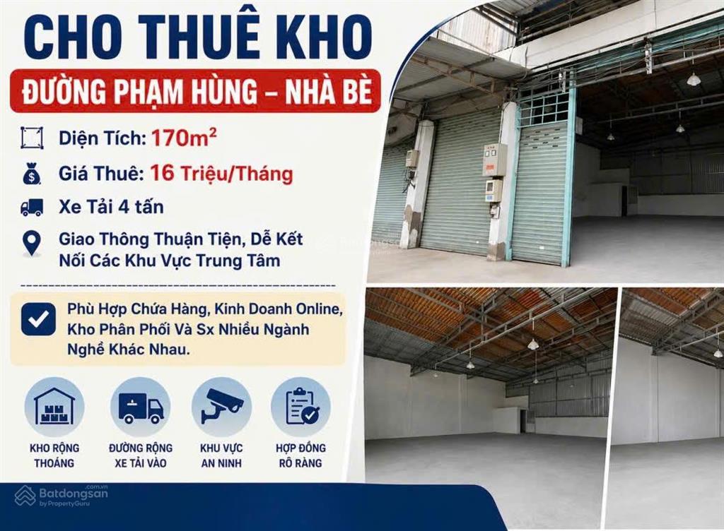 Cho thuê kho phạm hùng, nhà bè 170m2 giá chỉ 16 triệu/tháng