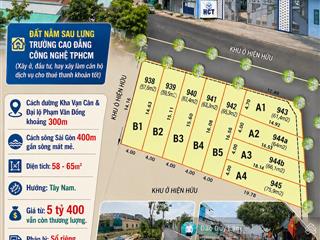 Đất thổ cư hẻm ô tô ngay trường cđ công nghệ  300m ra phạm văn đồng, cách bờ sông 400m. giá f0