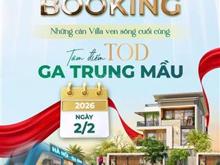 Biệt thự đơn lập ven sông  giá gốc cđt  đối diện ga trung mầu,kết nối cao tốc gia bình tây hồ