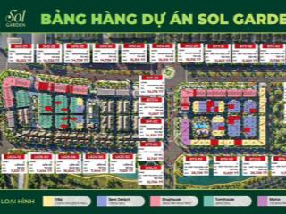 Em sang đang có quỹ căn đẹp giai đoạn 1, giá tốt tại dự án sol garden  0989 628 ***