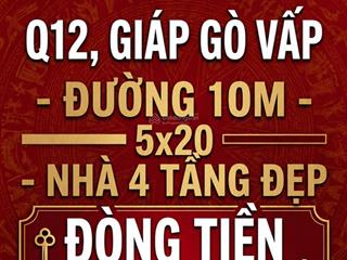 8,9 tỷ  kênh tham lương q12, giáp gò vấp  đường 10m  100m2  4 tầng đẹp, dòng tiền 240tr/năm