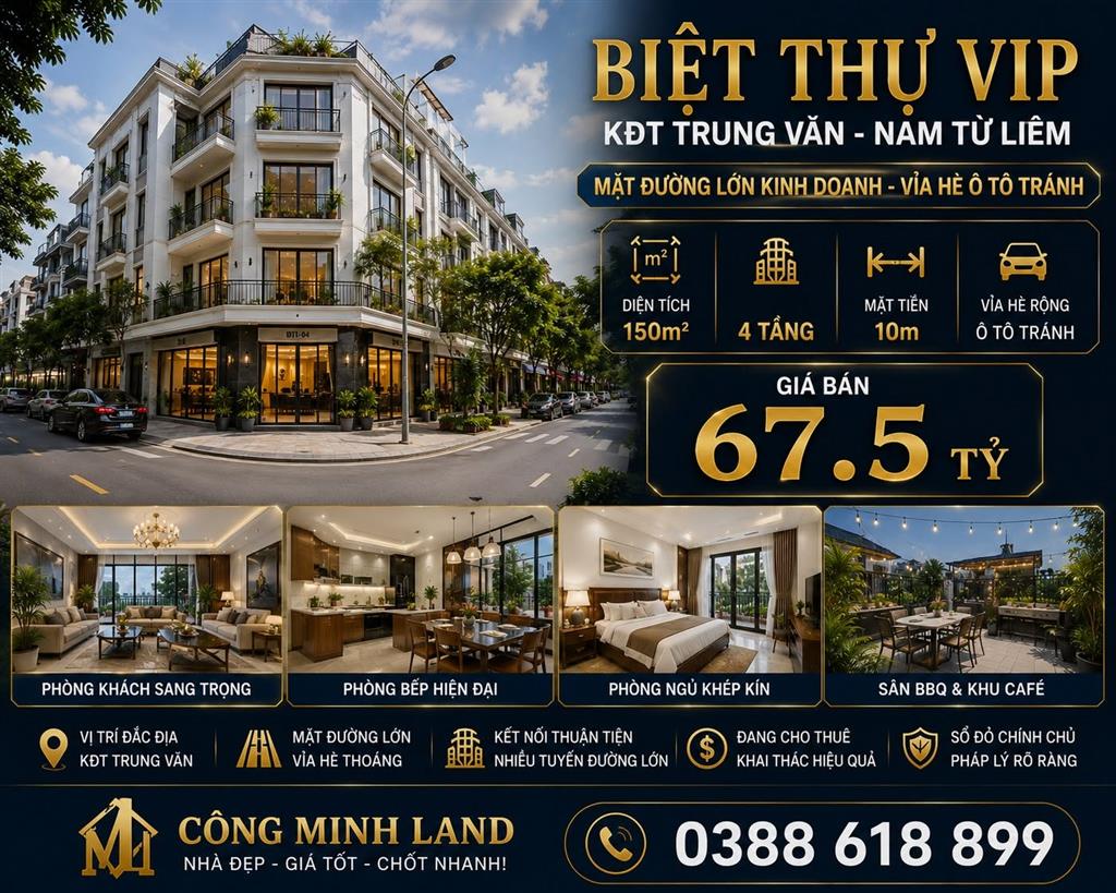 BÁN BIỆT THỰ KĐT TRUNG VĂN - NAM TỪ LIÊM - MẶT ĐƯỜNG LỚN KD  - 150M2 - 4 TẦNG - MT 10M -