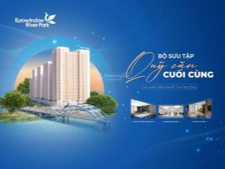 Dự án eurowindow river park 2 pngủ shophouse biệt thự liền kề giá rẻ sổ hồng ss nhận nhà ở ngay