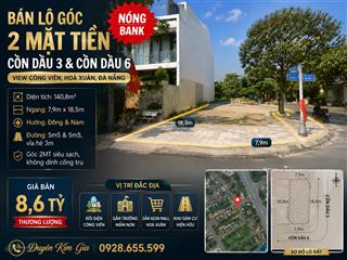 Bán lô góc 2 mặt tiền cồn dầu 3 & cồn dầu 6 view công viên, hòa xuân, đà nẵng
