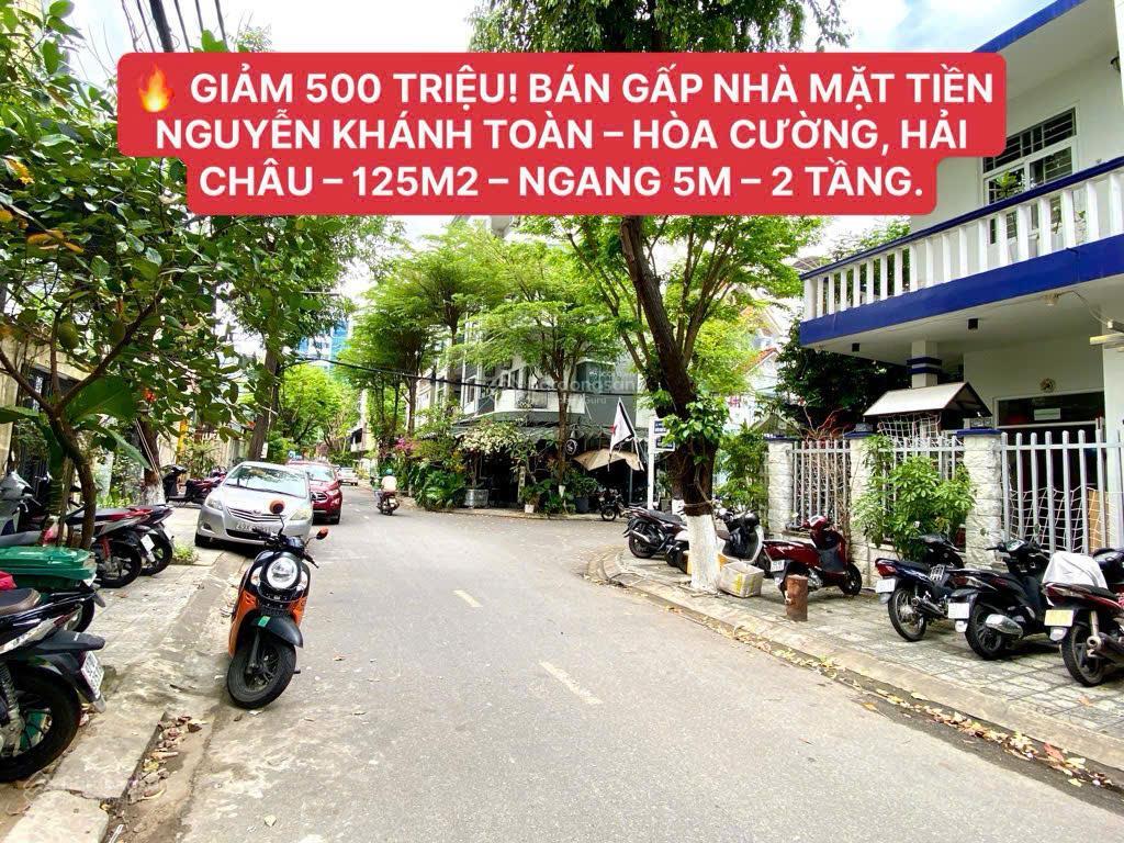 Giảm 500 triệu! bán gấp nhà mặt tiền nguyễn khánh toàn  hòa cường, hải châu  125m2  ngang 5m.