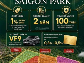 Suất ngoại giao booking ưu tiên những căn đẹp  vị trí đẹp tại vinhome saigon park 100tr/suất