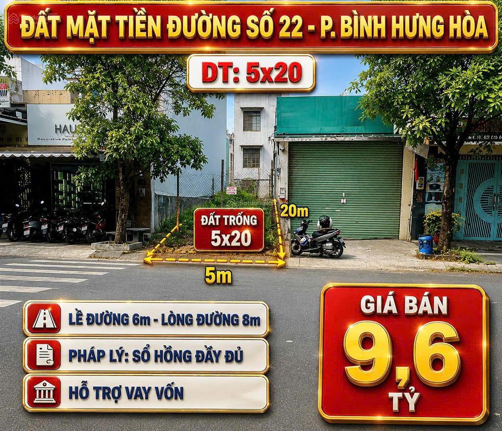Bán đất mặt tiền đường số 22 phường bình hưng hòa dt 5x20 đất trống bán 9,6 tỷ  0888 755 *** hiểu