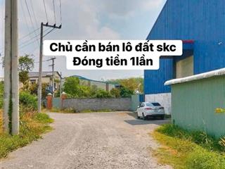 Bán lô đất skc sẵn đóng tiền 1 lần 2053 vị trí đẹp cho khách dựng xưởng sản xuất hoặc đầu tư