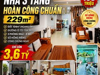 Hàng hiếm nha trang đất 104m, nhà 3 tầng hoàn công chuẩn 229m, đường ô tô, chỉ 3,6 tỷ