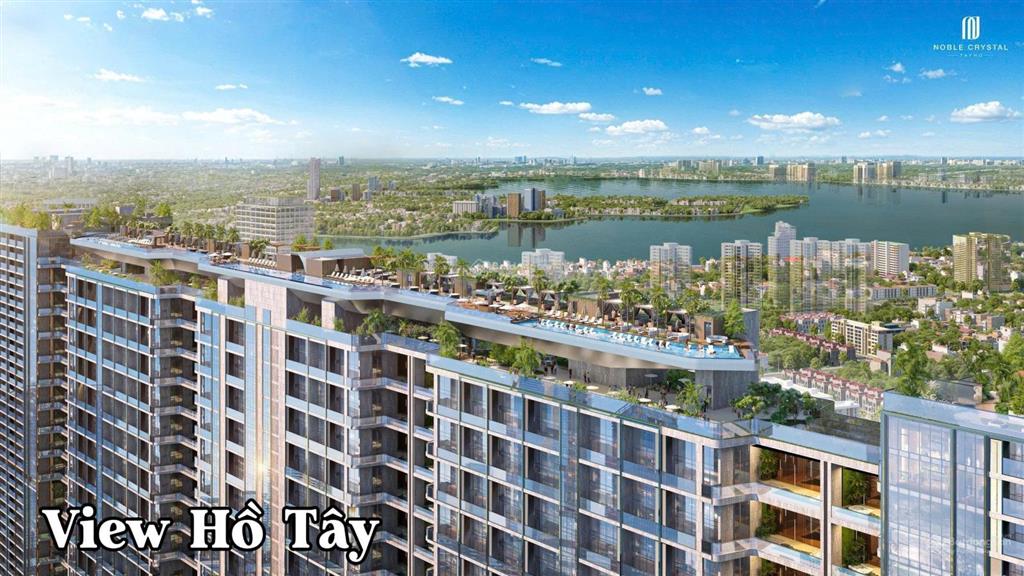 Noble crystal tây hồ suất nội bộ đợt 1  htls và ân hạn 48 tháng, vốn 2,4 tỷ ký ngay hđmb