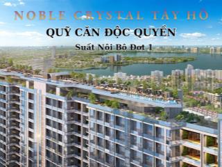 Noble crystal tây hồ  duplex 162m2 | ân hạn gốc và htls 4 năm | vốn 6 tỷ ký hđmb