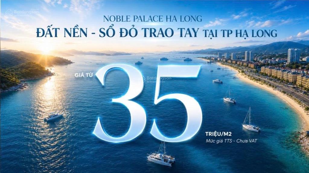 Đất nền đã sổ đỏ lâu dài từng lô, vị trí kề biển, giá chỉ từ 3,2 tỷ / lô tại noble palace hạ long