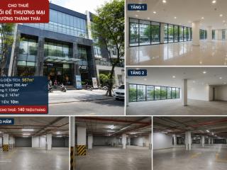 Cho thuê khối đế mặt phố thành thái, dt 567m2 gồm 3 tầng, giá 140 triệu/tháng. mặt tiền rộng