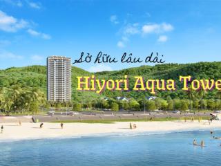 Hiyori aqua tower  chỉ từ 4,x tỷ sở hữu căn hộ 2pn view biển mỹ khê, xách vali là vào ở ngay.