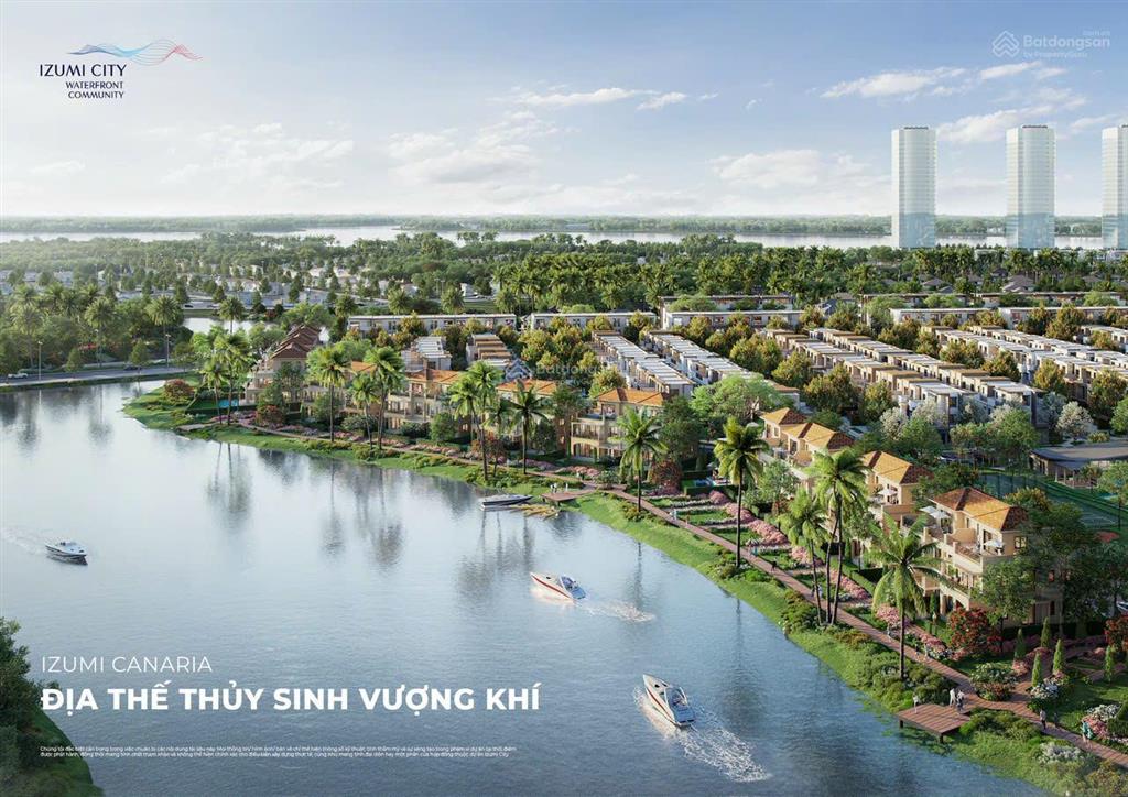 Bán biệt thự view sông  izumi canaria khu compound an ninh 24/7, tiện ích 5 sao