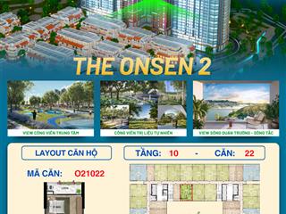 Căn ch22 toà onsen2 view tầm trung, giá gốc cđt, sở hữu lâu dài. ck lên đến 18%, nh cho vay 70%.