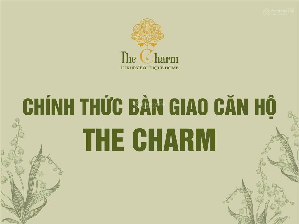 Full quỹ căn t4/2026 giá tốt nhất the charm an hưng  hà đông, nhận nhà ở ngay