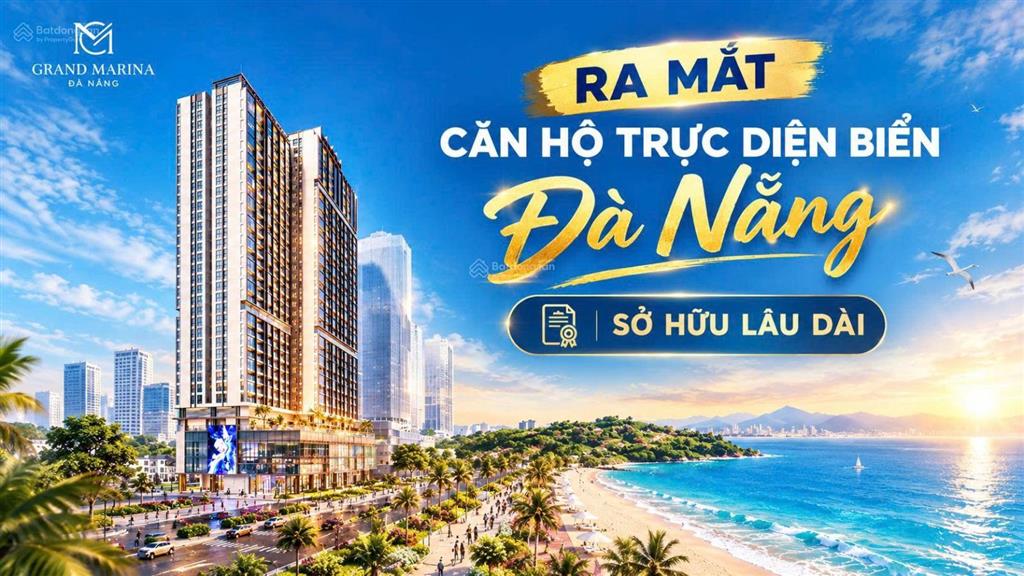 Sắp ra mắt grand marina đà nẵng căn hộ cao cấp ven biển nguyễn tất thành, sở hữu lâu dài
