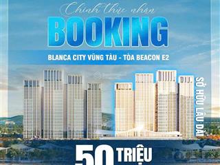 Căn hộ sỏ hữu lâu dài tại mặt tiền biển vũng tàu  booking chỉ 50 tr/ căn