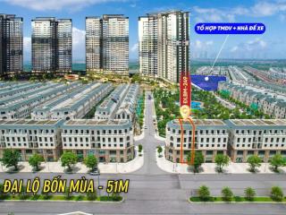Shophouse đại lộ bốn mùa đường 51m  dt 110m2 19,6 tỷ  kinh doanh tốt nhất vinhomes ocean park 3