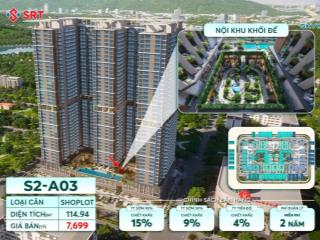 Cầm 7,699 tỷ sở hữu ngay shoplot khối đế diện tích 114,94 m2 ( 2 tầng) giá siêu hời bao đẹp