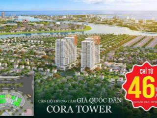 Chiết khấu giảm gần 600tr chỉ còn nhích 3 tỷ, bán căn hộ cora đà nẵng