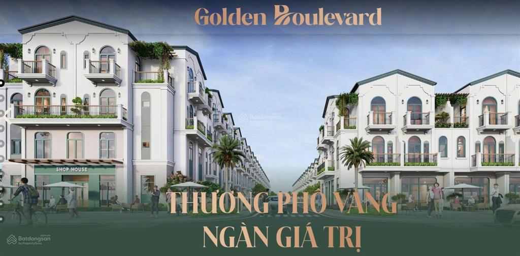Bán shophouse ngay mặt tiền tại thành phố mới  golden boulevard
