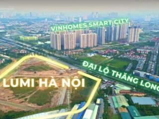 Siêu hiếm 3n 81,3 m2 dự án lumi hà nội s1.0x.09, giá 6,8 tỷ.  0336 972 ***