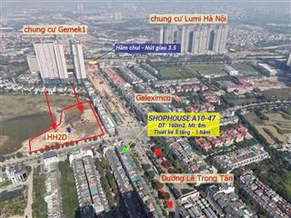 Hàng hiếm khu a geleximco shophouse rộng 8m, cạnh ngã 3, khai thác ngay dòng tiền, giá chỉ 7x tỷ