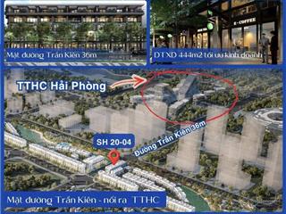 Duy nhất 1 căn sh2004 mặt đường 36m trần kiên  bạch đằng 1288, ngay trung tâm hành chính tp