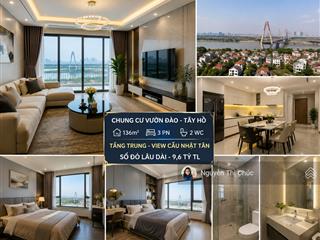 Căn hộ vườn đào tây hồ, 136m, 3pn, tầng trung, view cầu nhật tân, full nội thất, sổ lâu dài, 9,6 tỷ