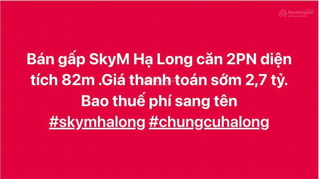 Cắt lỗ gấp căn hộ skym hạ long  mã 2pn góc view thoáng  giá tts 2,7 tỷ  có vay ngân hàng
