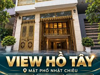 Mở tầm nhìn ra hồ tây  nhà 5 tầng nhật chiêu, mặt tiền 6,7 m.