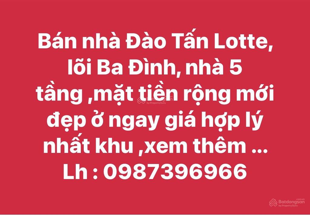Bán nhà đào tấn lotte  lõi ba đình  nhà 5 tầng  mặt tiền rộng mới đẹp ở ngay giá hợp lý nhất khu