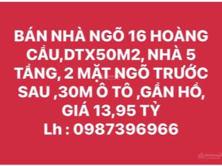 Bán nhà ngõ 16 hoàng cầu, dt 50m², nhà 5 tầng, 2 mặt ngõ trước sau, 30m ô tô, gần hồ, giá 13,95 tỷ