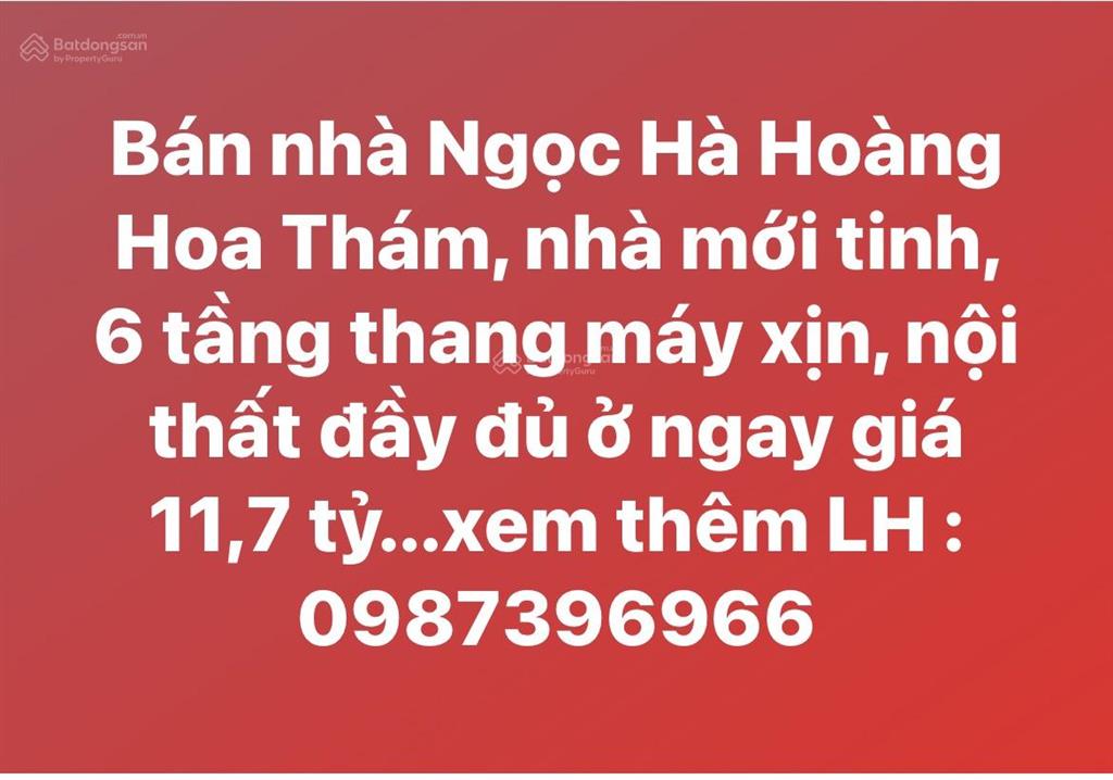 Bán nhà ngọc hà hoàng hoa thám, nhà mới tinh, thang máy xịn, nội thất đầy đủ ở ngay giá 11,7 tỷ