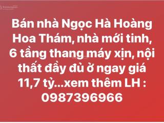 Bán nhà ngọc hà hoàng hoa thám, nhà mới tinh, thang máy xịn, nội thất đầy đủ ở ngay giá 11,7 tỷ