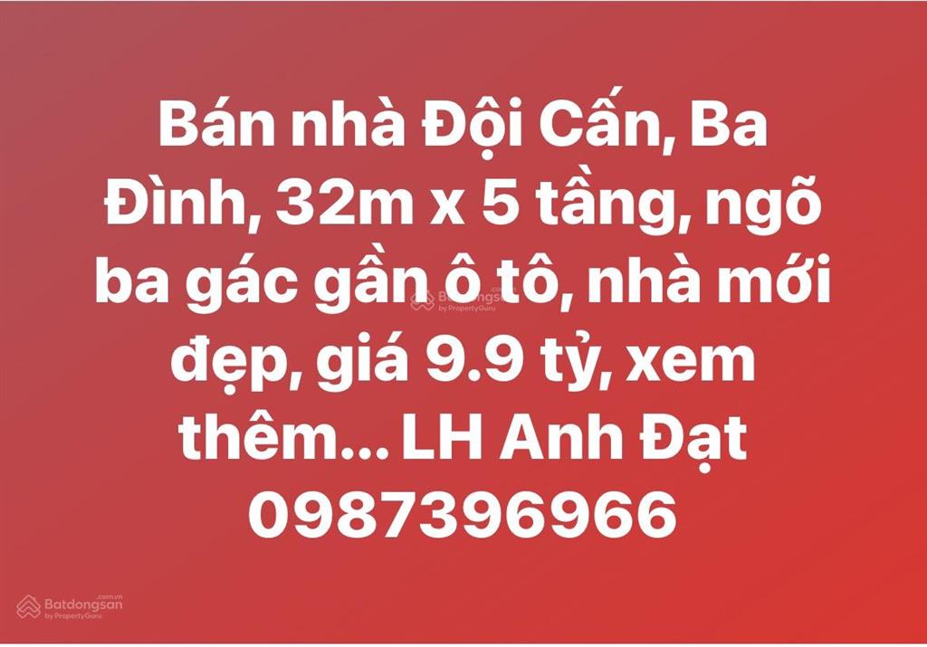 Bán nhà đội cấn, ba đình, 32m2 x 5 tầng, ngõ ba gác gần ô tô, nhà mới đẹp, giá 9.5 tỷ  anh đạt