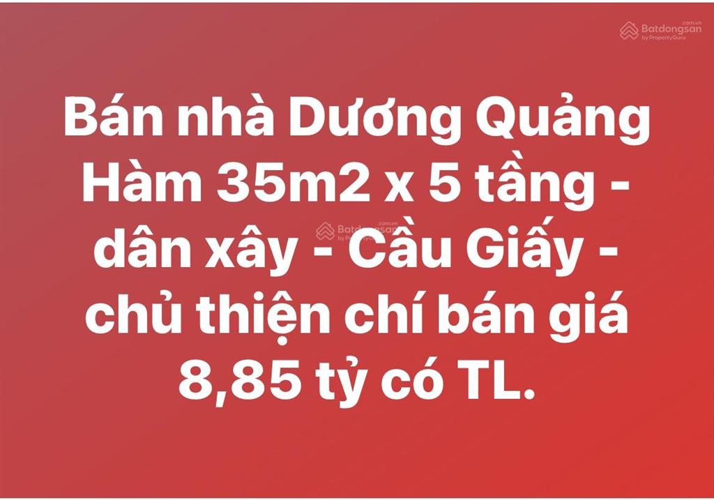 Bán nhà dương quảng hàm 35m2 x 5 tầng  dân xây  cầu giấy  chủ thiện chí bán giá 8,85 tỷ có tl.