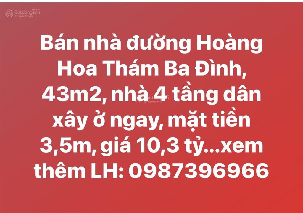 Bán nhà đường hoàng hoa thám ba đình, 43m2, nhà 4 tầng dân xây ở ngay, mặt tiền 3,5m, giá 10,3 tỷ.