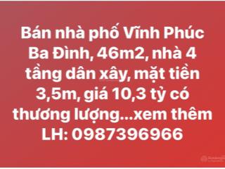 Bán nhà phố vĩnh phúc ba đình, 43m2, nhà 4 tầng dân xây, mặt tiền 3,5m, giá 10,3 tỷ có thương lượng