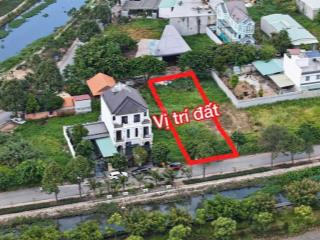 Bán lô đất biệt thự ngay sát đường chính bờ sông  vị trí kinh doanh  220m2 bán 8tỷ8 tl chính chủ