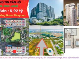 Hàng hiếm của victoria village. căn 2pn tầng cao hướng đông nam giá bán chỉ 5,92 tỷ. 0939 420 ***