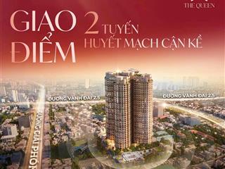 Bán nhanh căn 76m2 2pn 2vs the queen 360 giải phóng giá 7,3 tỷ